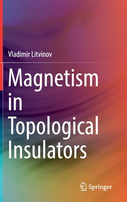 Magnetism in Topological Insulators - Litvinov, Vladimir