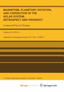 Magnetism, Planetary Rotation, and Convection in the Solar System: Retrospect and Prospect - O'Reilly, W