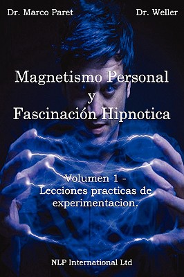 Magnetismo Personal y Como Desarrollarlo - Paret, Marco, and Weller