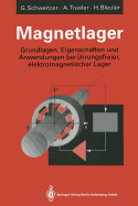 Magnetlager: Grundlagen, Eigenschaften Und Anwendungen Beruhrungsfreier, Elektromagnetischer Lager