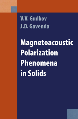 Magnetoacoustic Polarization Phenomena in Solids - Gudkov, V V, and Gavenda, David