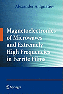 Magnetoelectronics of Microwaves and Extremely High Frequencies in Ferrite Films