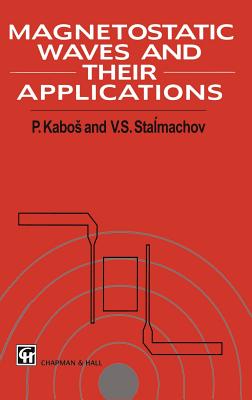 Magnetostatic Waves and Their Application - Kabos, Pavel, and Stalmachov, V S