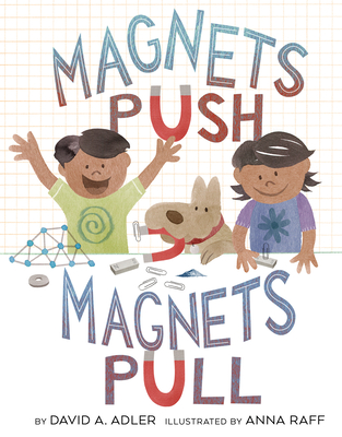 Magnets Push, Magnets Pull - Adler, David A