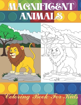 Magnificent Animals - Coloring Book For Kids - Dourif, Lucy