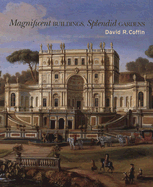 Magnificent Buildings, Splendid Gardens - Coffin, David R, and Sellers, Vanessa Bezemer (Editor)