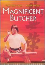 Magnificent Butcher - Yuen Woo Ping