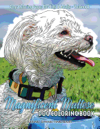 Magnificent Maltese Dog Coloring Book - Dogs Coloring Pages for Kids & Adults