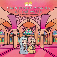 Magnificent Mosques of the World: A Cute and Cozy Coloring Book