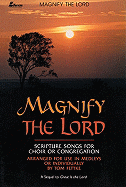 Magnify the Lord: Scripture Songs for Choir or Congregation