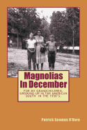 Magnolias in December: Growing Up in the South in the 1950's
