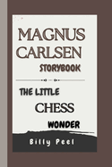 Magnus Carlsen Storybook: The Little Chess Wonder