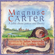 Magnus Carter: A Fable About Justice and Liberty