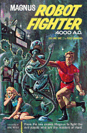 Magnus, Robot Fighter Archives Volume 1 - Shaefer, Kermit, and Friewald, Don