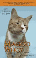 Magoo Who? Life Through My Eyes