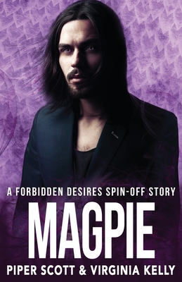 Magpie: A Forbidden Desires Spin-Off Story - Kelly, Virginia, and Scott, Piper