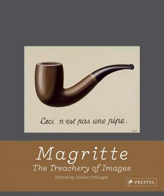 Magritte: The Treachery of Images - Ottinger, Didier (Editor)