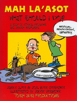 Mah La'asot/What Should It Do?: A Book of Ethical and Jewish Responses - Alper, Janice, and Grishaver, Joel Lurie