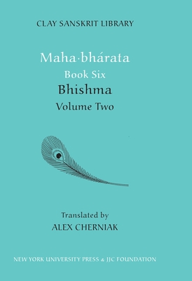 Mahabharata Book Six (Volume 2): Bhisma - Cherniak, Alex (Translated by)