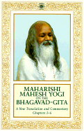 Maharishi Mahesh Yogi on the Bhagavad-Gita: A Translation and Commentary, Chapters 1-6