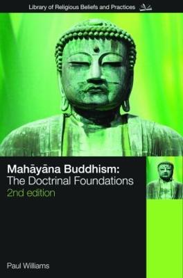 Mahayana Buddhism: The Doctrinal Foundations - Williams, Paul