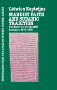 Mahdish Faith & Sudanic Traditio: The History of the Masalit Sultanate 1870-1930