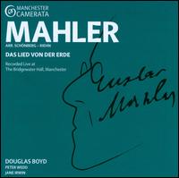 Mahler: Das Lied von der Erde - Jane Irwin (mezzo-soprano); Manchester Camerata (chamber ensemble); Peter Wedd (tenor); Douglas Boyd (conductor)