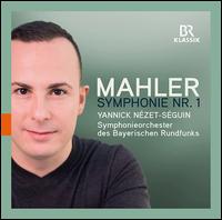 Mahler: Symphonie Nr. 1 - Bavarian Radio Symphony Orchestra; Yannick Nzet-Sguin (conductor)
