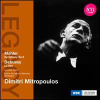 Mahler: Symphony No. 3; Debussy: La Mer - Dimitri Mitropoulos (spoken word); Lucretia West (mezzo-soprano); Klner Domchor (choir, chorus);...