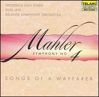 Mahler: Symphony No. 4; Songs of a Wayfarer - Frederica Von Stade (mezzo-soprano); Atlanta Symphony Orchestra; Yoel Levi (conductor)