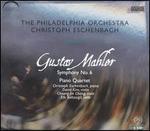 Mahler: Symphony No. 6; Piano Quartet