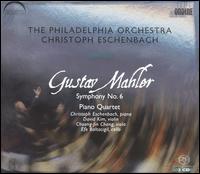 Mahler: Symphony No. 6; Piano Quartet - Choong-Jin Chang (viola); Christoph Eschenbach (piano); David Kim (violin); Efe Baltacigil (cello); Philadelphia Orchestra;...