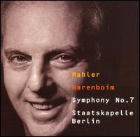 Mahler: Symphony No. 7 - Staatskapelle Berlin; Daniel Barenboim (conductor)