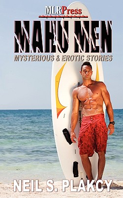 Mahu Men: Mysterious and Erotic Stories - Plakcy, Neil