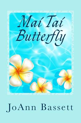 Mai Tai Butterfly: Escape to Maui # 1 - Bassett, Joann