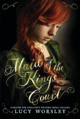 Maid of the King's Court - Worsley, Lucy