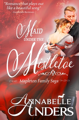 Maid Under the Mistletoe - Anders, Annabelle