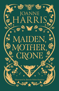 Maiden, Mother, Crone: A Collection