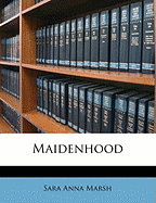 Maidenhood; Volume 3