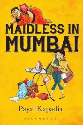 Maidless in Mumbai - Kapadia, Payal