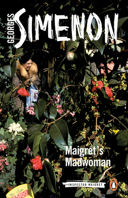 Maigret's Madwoman: Inspector Maigret #72 - Simenon, Georges, and Reynolds, Sin (Translated by)