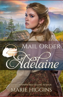 Mail Order Adelaine - Higgins, Marie