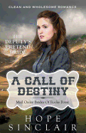 Mail Order Bride: A Call of Destiny (the Deputy's Pretend Bride) (Clean Western Historical Romance)