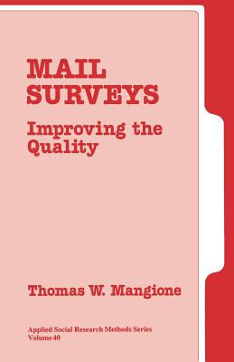 Mail Surveys: Improving the Quality - Mangione, Thomas W, Dr.