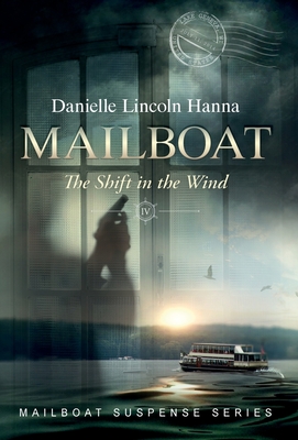 Mailboat IV: The Shift in the Wind - Lincoln Hanna, Danielle