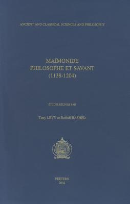 Maimonide. Philosophe Et Savant (1138-1204) - Levy, T (Editor), and Rashed, R (Editor)