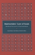 Maimonides' Cure of Souls: Medieval Precursor of Psychoanalysis