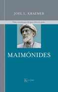 Maimonides: Vida y Ensenanzas del Gran Filosofo Judio