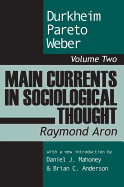 Main Currents in Sociological Thought: Durkheim, Pareto, Weber