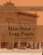 Main Street Long Prairie: Coloring Book